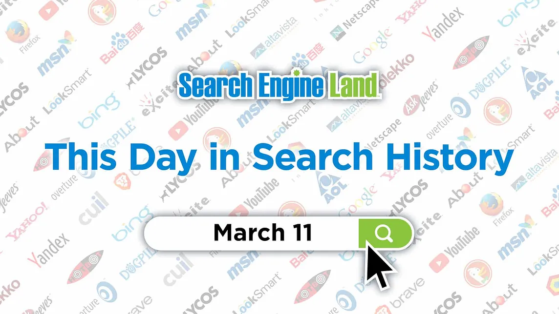 Today in Search advertising and Marketing Historical Past: March 11