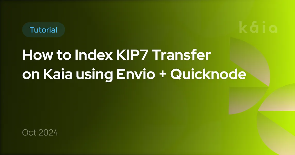 How to Index KIP7 Transfer on Kaia using Envio + Quicknode