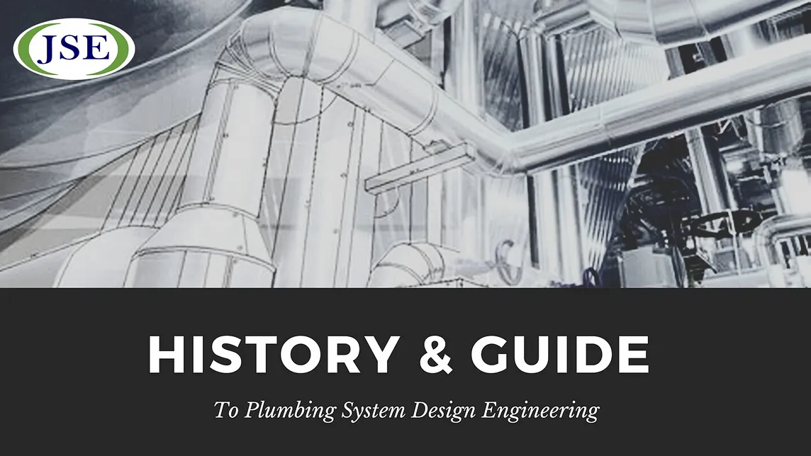 History & Guide to Plumbing Systems Design — JSE Blog