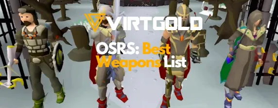 [OSRS] Best Weapons List