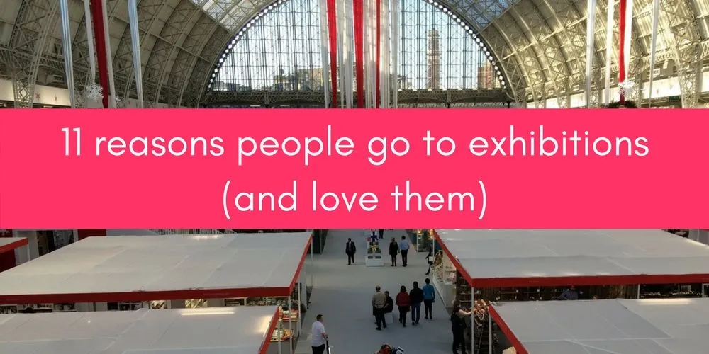 11 Reasons Why People Should Go To Exhibitions