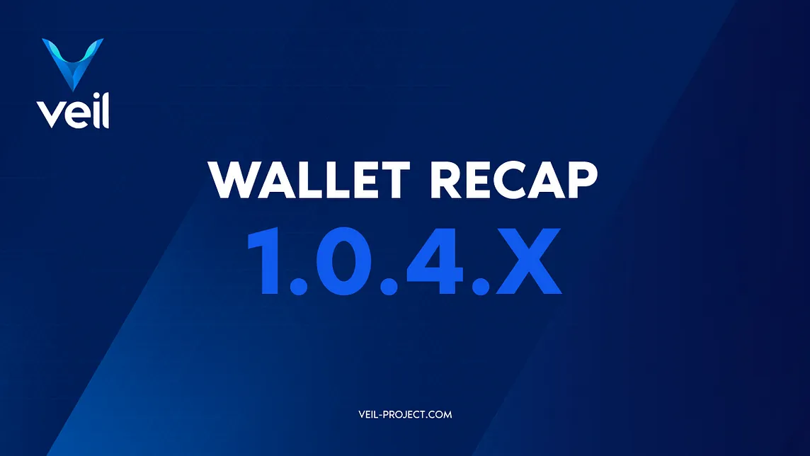 Zerocoin exploit update and Veil wallet v1.0.4.X release information