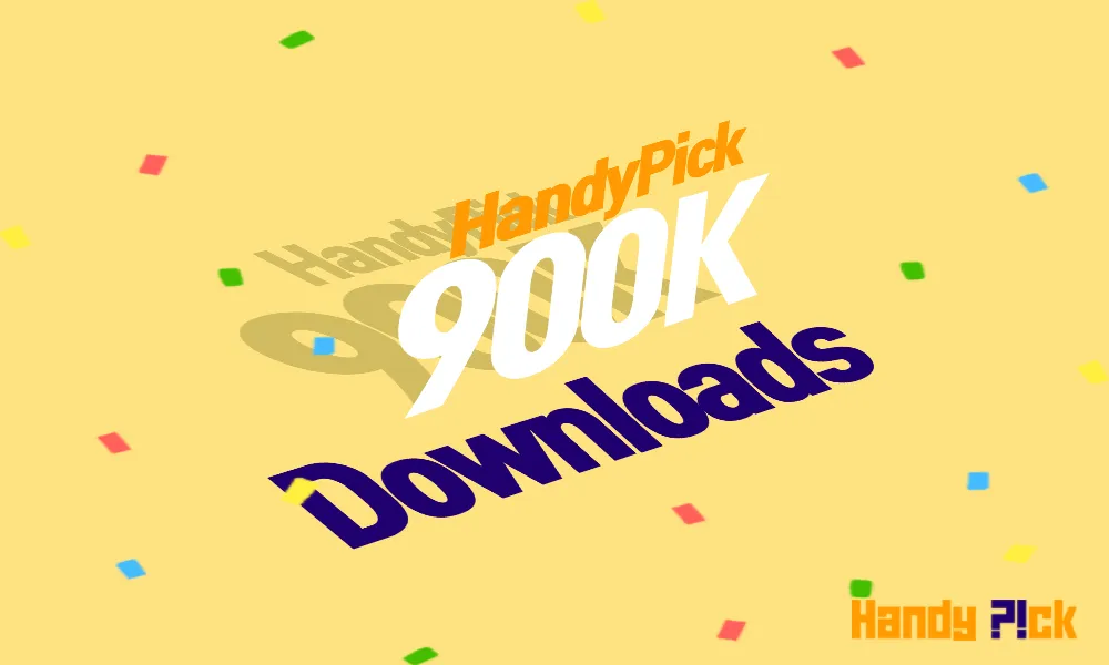 HandyPick Hits 900K Downloads!