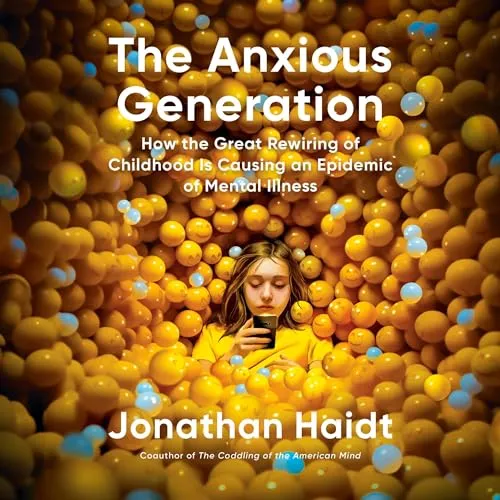 Book Summary: “The Anxious Generation: How the Great Rewiring of Childhood Is Causing an Epidemic…