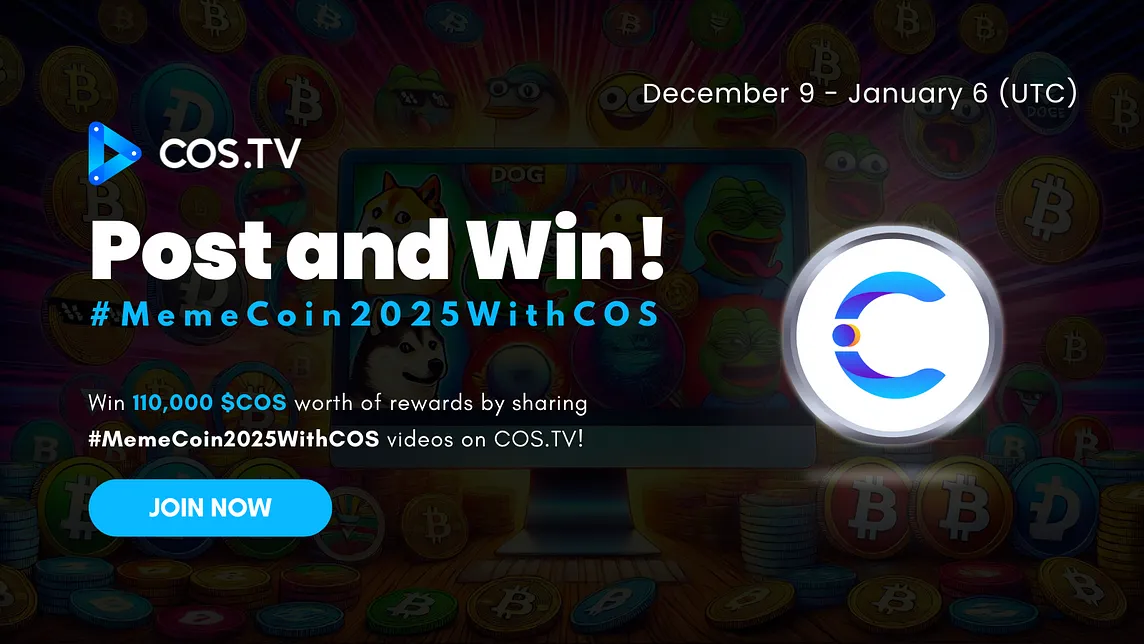 Join the #MemeCoin2025WithCOS Video Contest and Win 110,000 $COS Worth of Rewards!