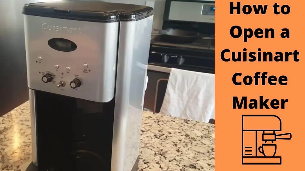 How to Open a Cuisinart Coffee Maker The Easy Way | Sip Yet