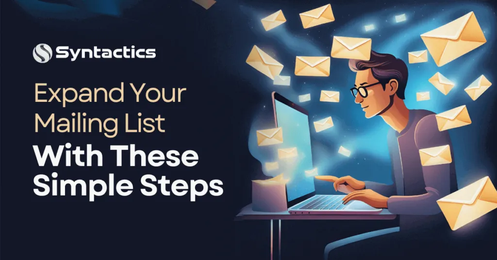 Expand Your Mailing List With These Simple Steps
