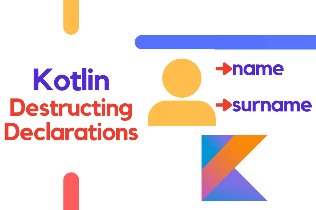 Kotlin Destructing Declarations Explained
