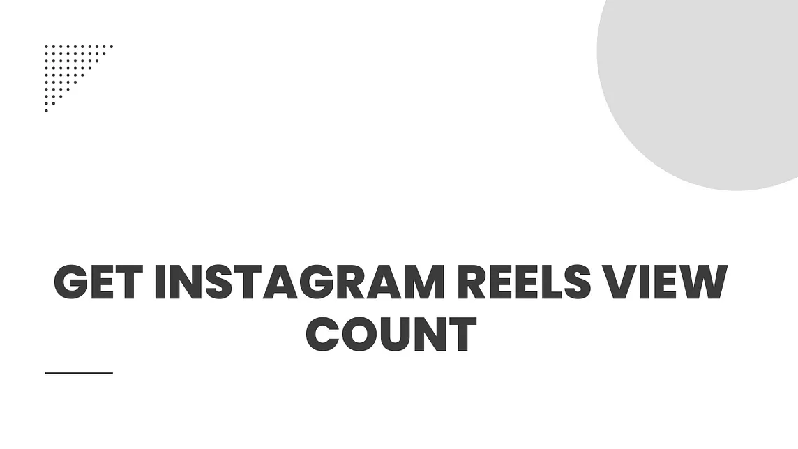 Get Instagram Reels View Count