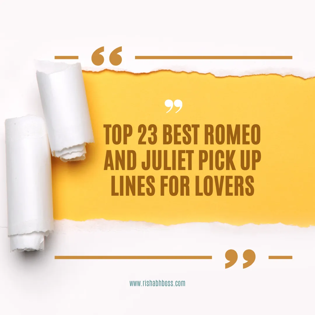 Top 23 Best Romeo And Juliet Pick Up Lines For Lovers