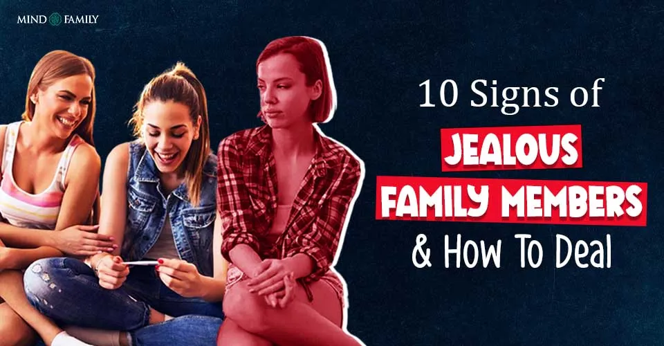 10 Subtle Signs of Jealous Family Members And How To Deal With Them