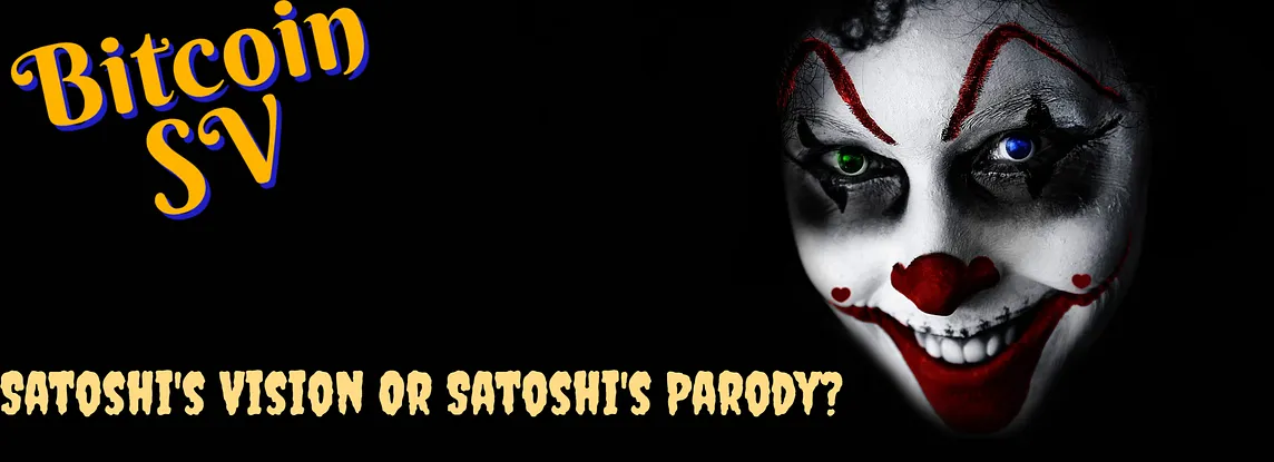 BSV: Satoshi’s Vision Or A Bitcoin Parody?