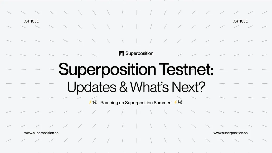 Superposition Testnet: Update and what’s next