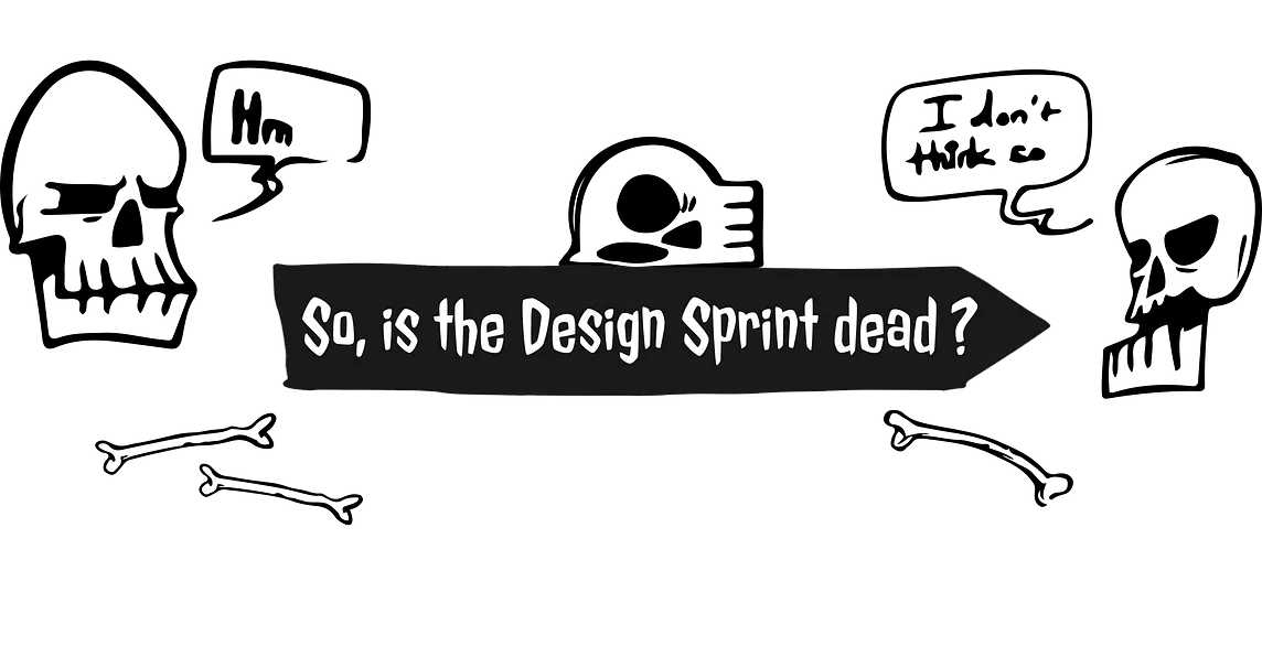 Is the Design Sprint Dead? Or Are We Just Asking Too Much of It?