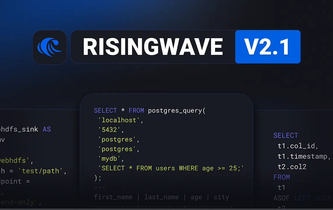 Highlights of RisingWave v2.1: The Open-Source Streaming SQL Database