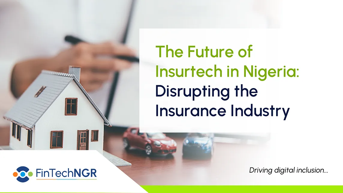 The Future of Insurtech in Nigeria: Disrupting the Insurance Industry