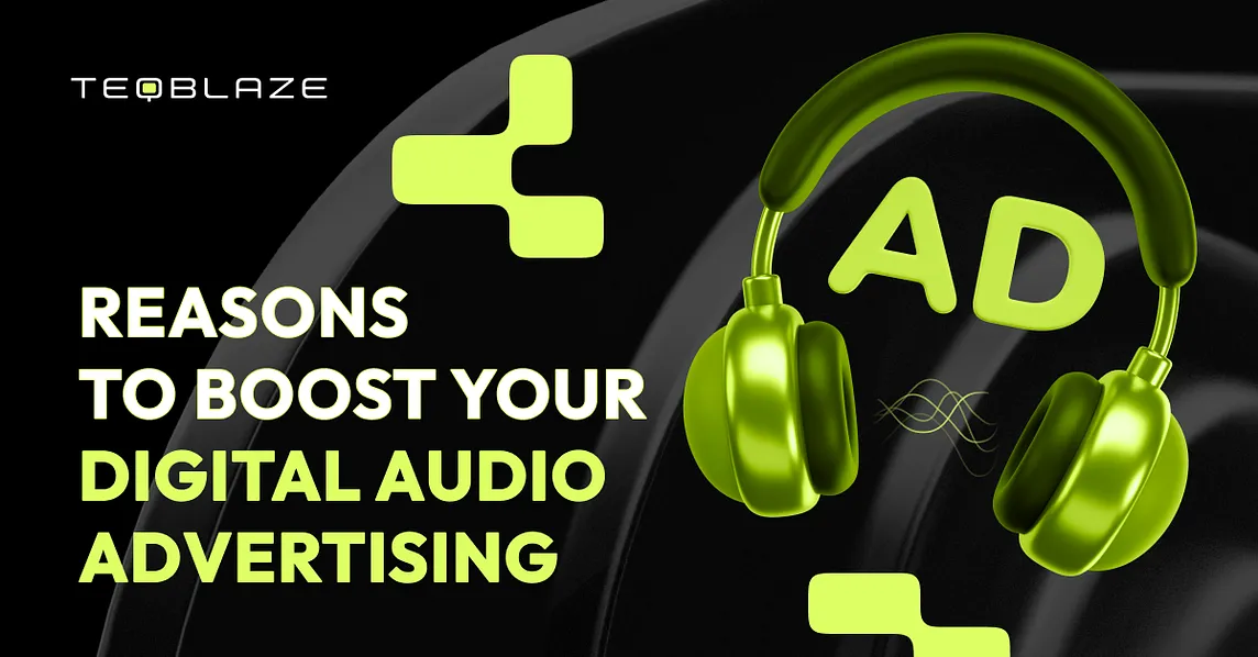 Reasons to boost your digital audio advertising