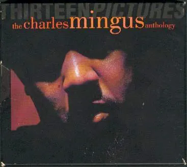 Charles Mingus — Epitaph of a Music Genius Incarnate