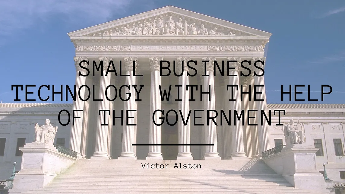 Small Business Technology with the Help of the Government