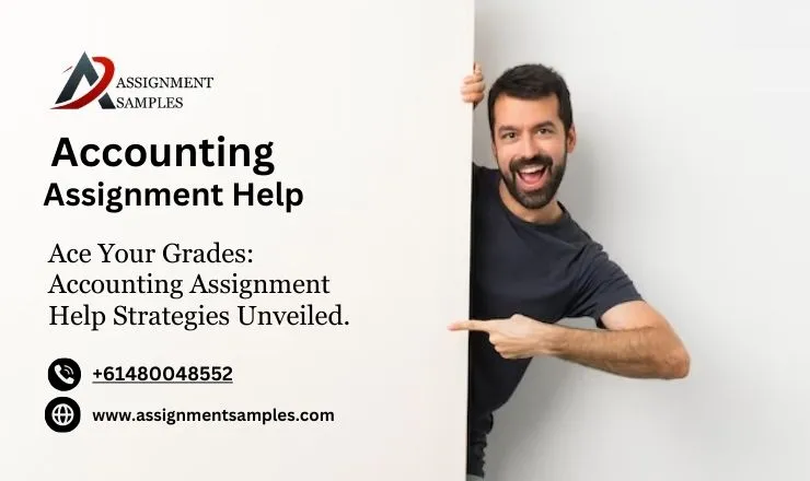 Ace Your Grades: Accounting Assignment Help Strategies Unveiled.