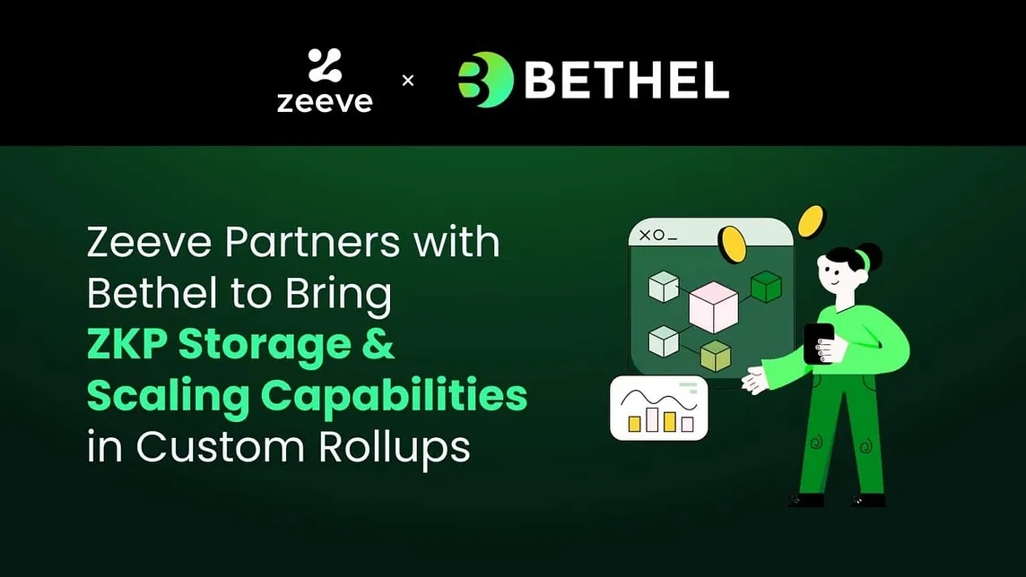 Zeeve Partners with Bethel to Bring ZKP Storage and Scaling Capabilities in Custom Rollups