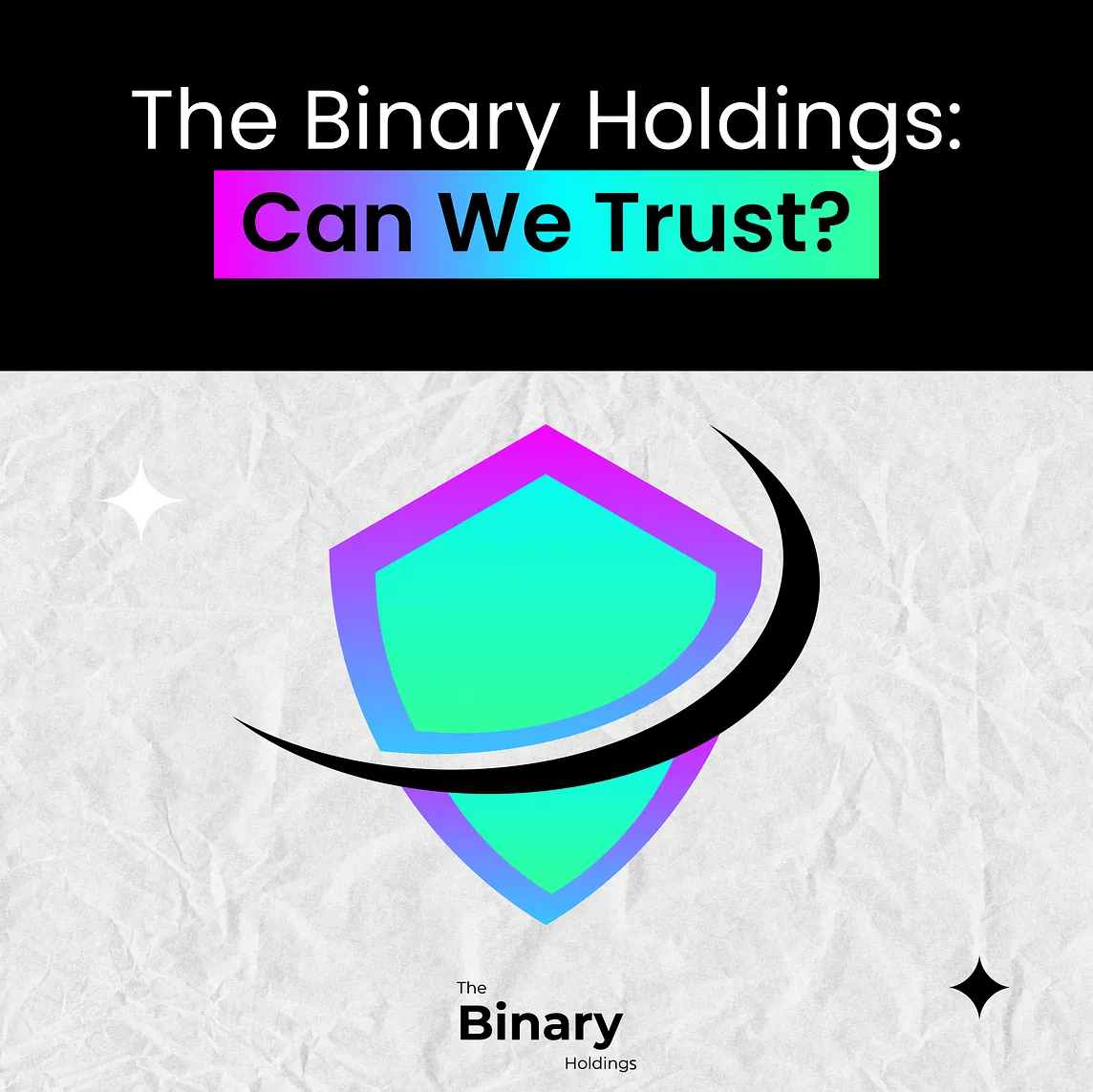 The Binary Holdings: Can We Trust?