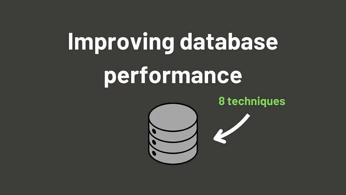 In Search of Improving Database Performance: A Comprehensive Guide with 8 Key Strategies