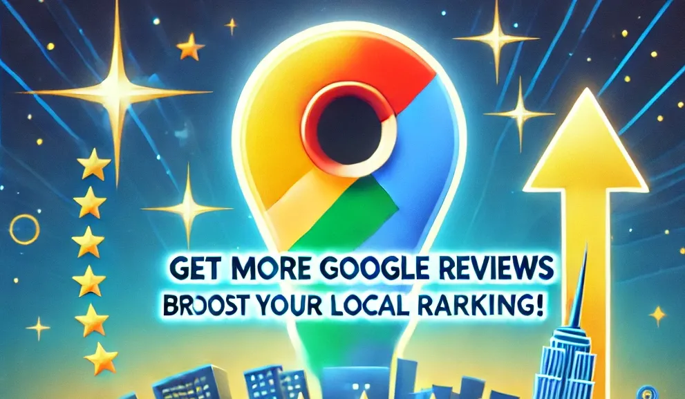 Dominate Google My Business: More Reviews, & Rank Higher on Google Maps