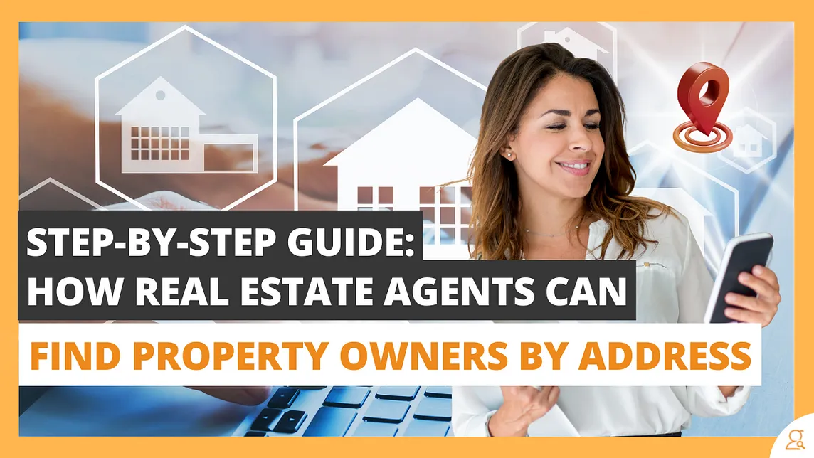 Step-by-Step Guide: How Real Estate Agents Can Find Property Owners by Address