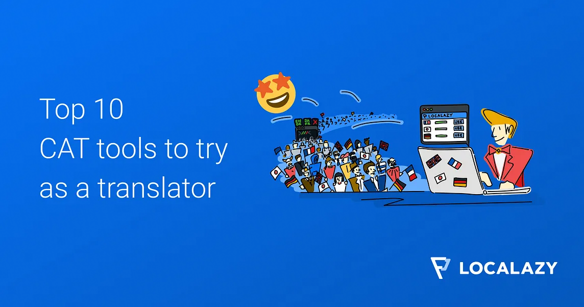 Top 10 CAT Tools to try in 2022 as a translator