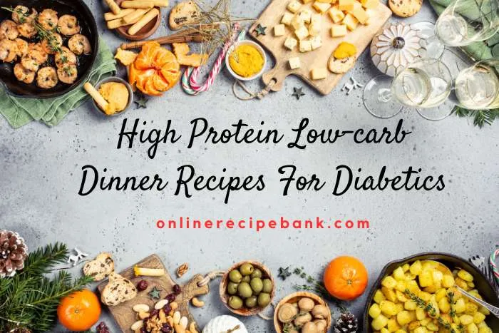 High Protein Low-carb Dinner Recipes For Diabetics