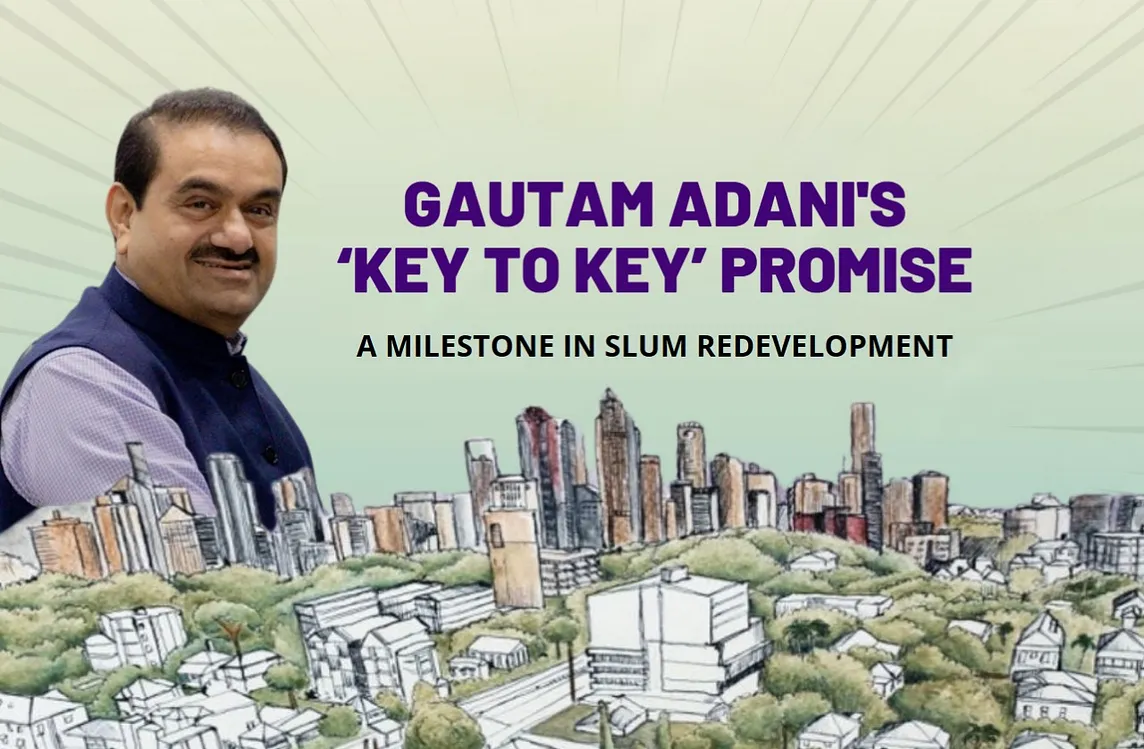 Gautam Adani’s ‘Key to Key’ Promise: A Milestone in Slum Redevelopment