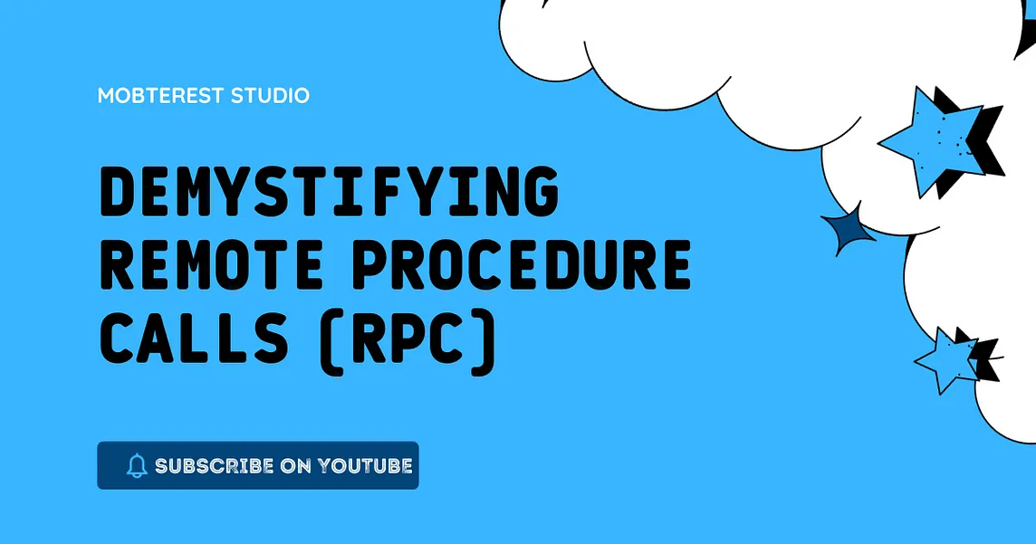 Demystifying Remote Procedure Calls (RPC) for Beginners: A Comprehensive Guide