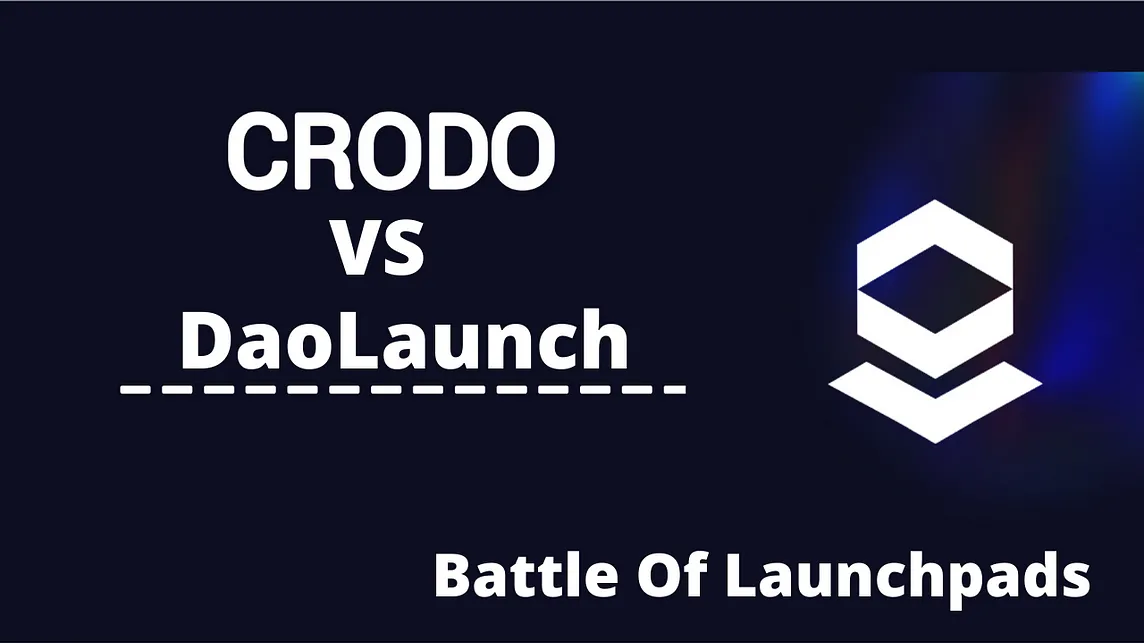 CRODO VS DaoLaunch: Battle Of Launchpads