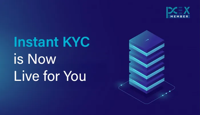 Instant KYC is now available on PCEX Member.