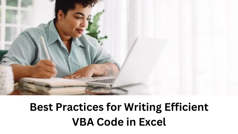 Best Practices for Writing Efficient VBA Code in Excel