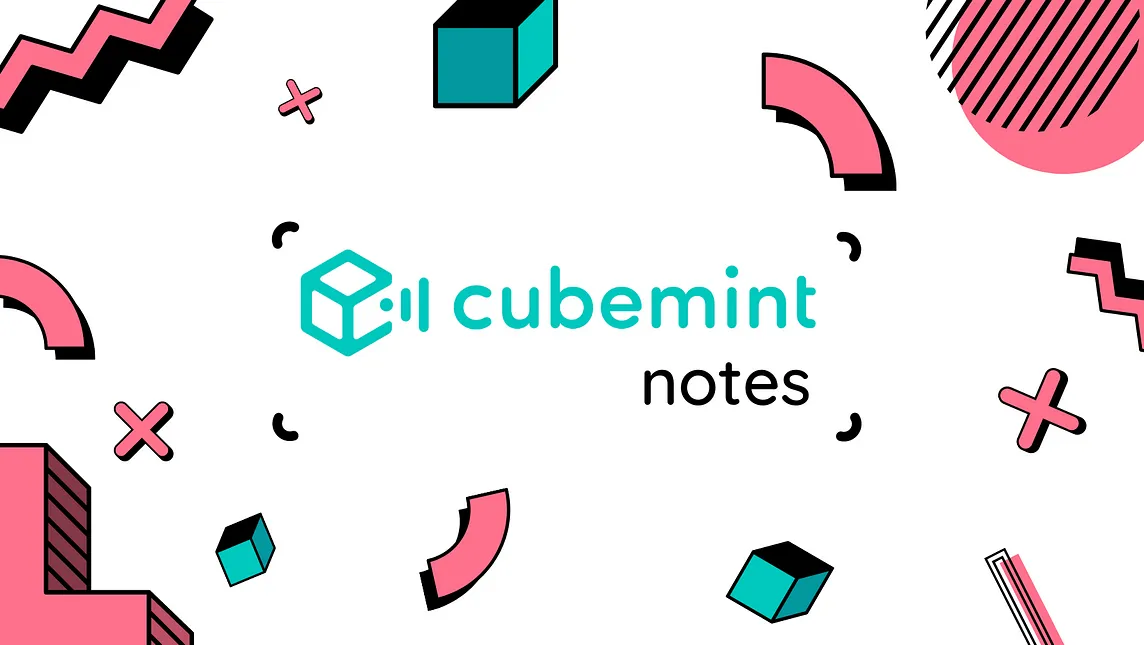 Illustration with graphic elements such as cubes, circles, bars and arches in blue and pink. In the middle of the illustration you see Cubemint’s logo: a blue cube with radio waves coming out of it on the right. Next to it reads ‘Cubemint Notes’