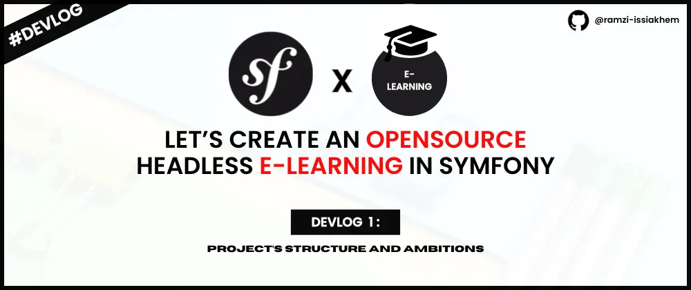 Devlog #1: Let’s create an Opensource Headless E-learning using Symfony