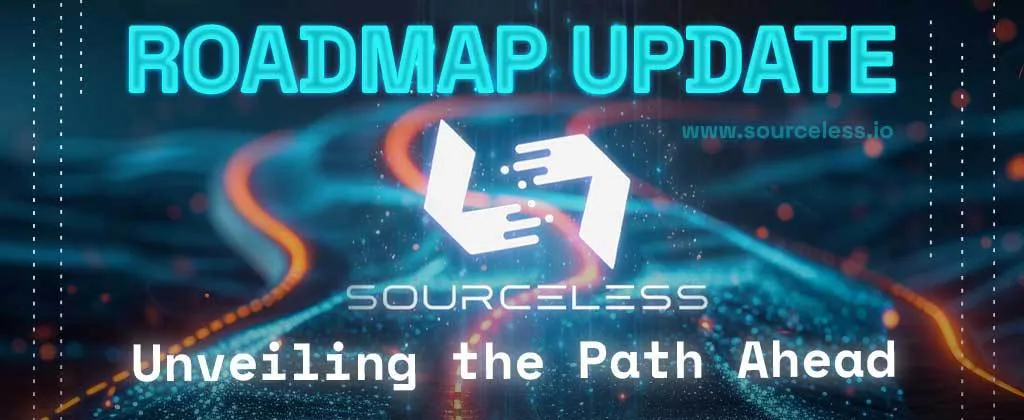 Roadmap Updates (2022–2024) — Transitioning to Governance Crypto — SourceLess Blockchain Mainnet