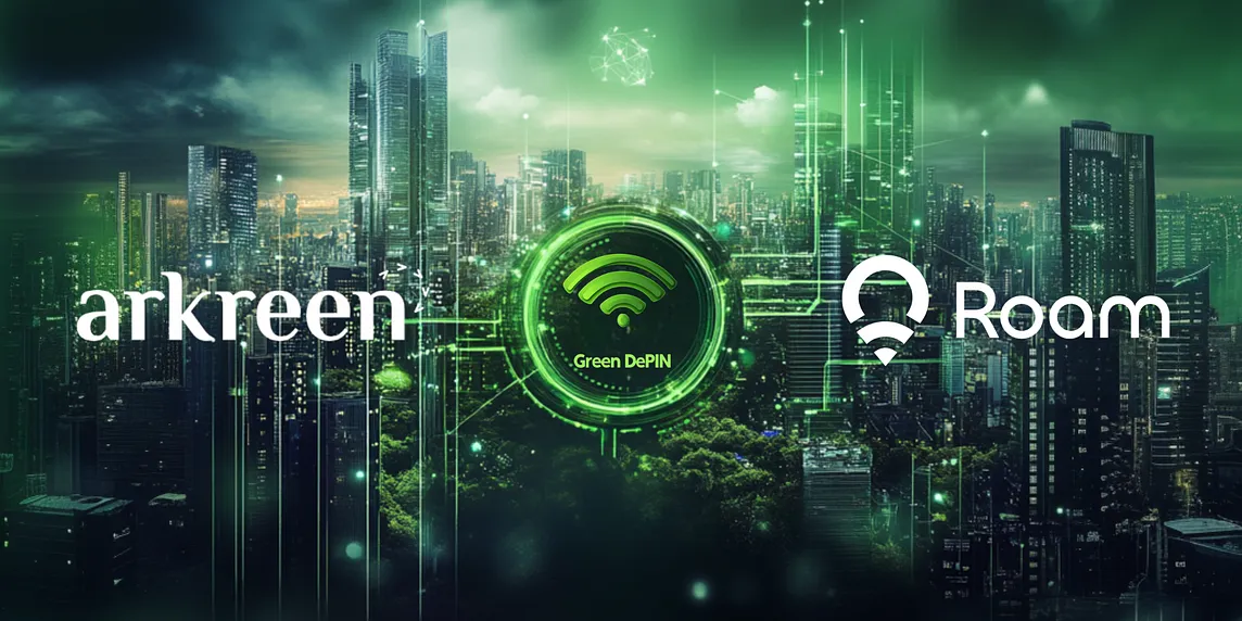 Global DePIN Wireless Networks Meets Green: Roam and Arkreen’s Plug for Green Partnership