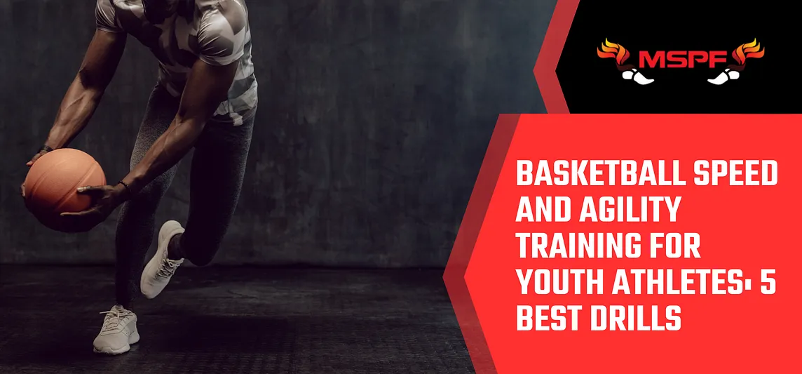 Basketball Speed and Agility Training for Youth Athletes: 5 Best Drills