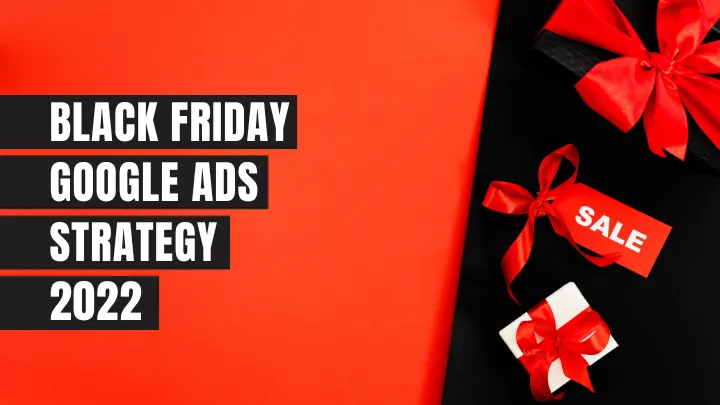 The Ultimate Guide to Black Friday Google Ads [Examples]