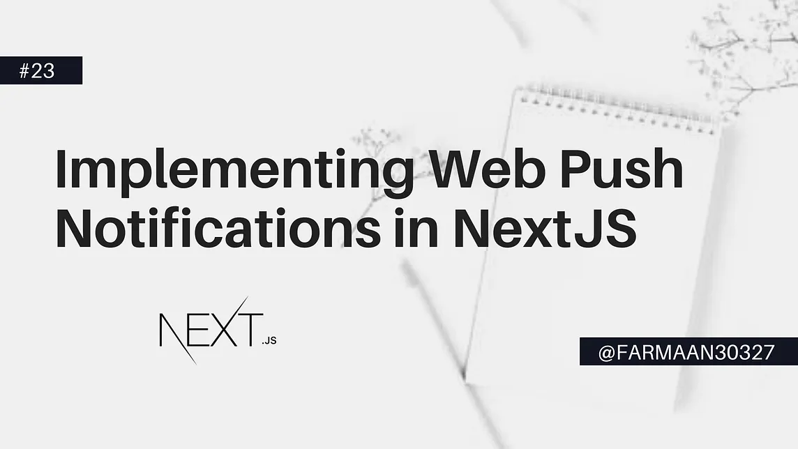 Implementing Web Push Notifications in NextJS