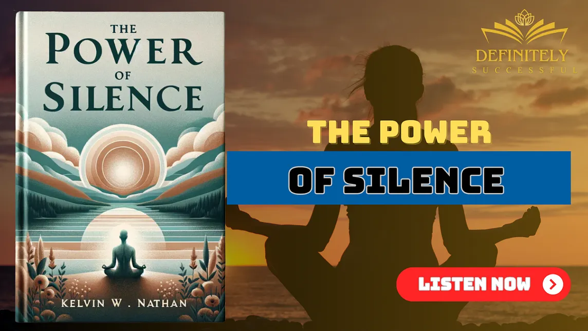 THE POWER OF SILENCE | Author: Kelvin W. Nathan — Book Summary