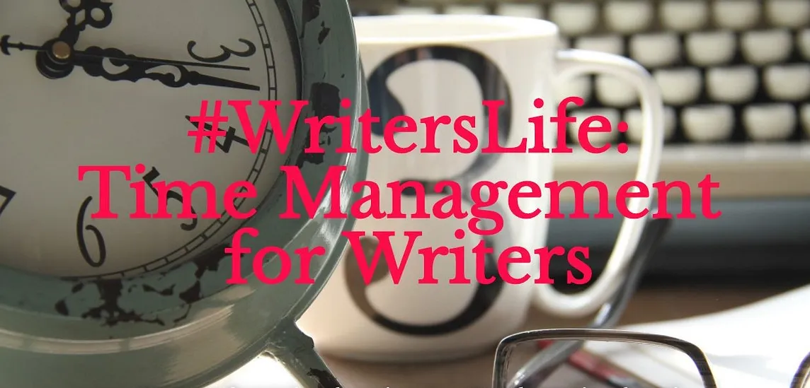 #WritersLife: Time Management for Writers