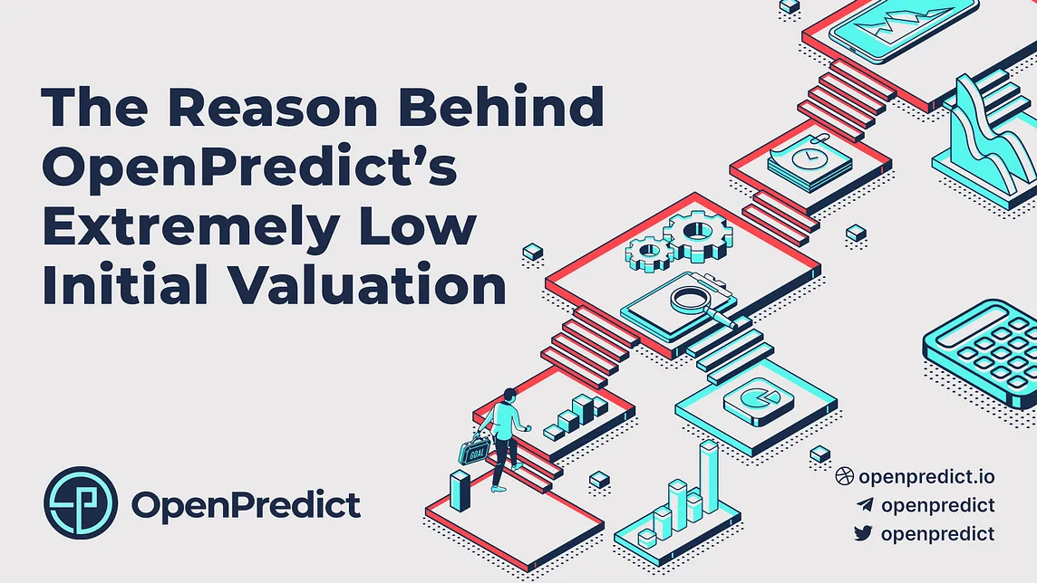 The Reason Behind OpenPredict’s Extremely Low Initial Valuation