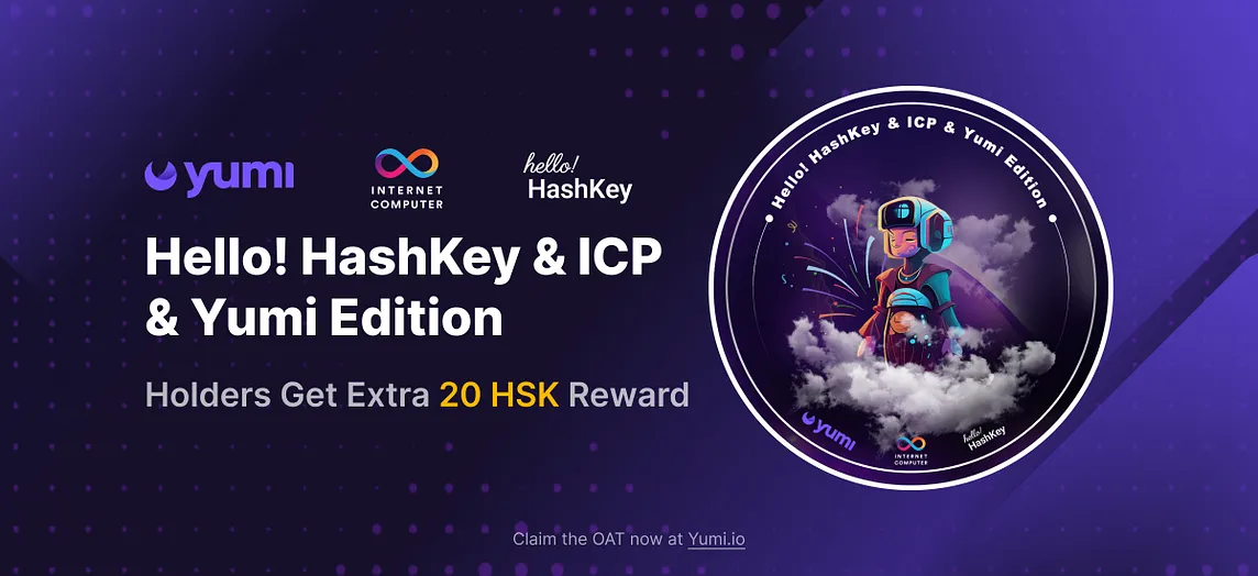 Hello! HashKey & ICP & Yumi Edition Collection: A Celebration of Achievements and Collaboration