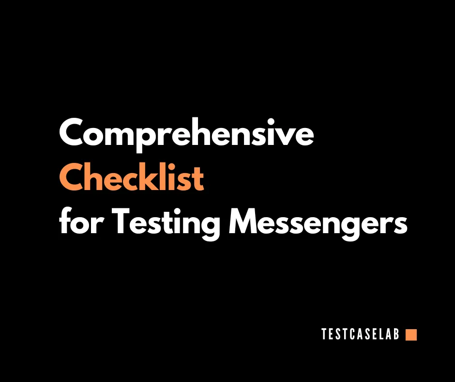 Comprehensive Checklist for Testing Messengers
