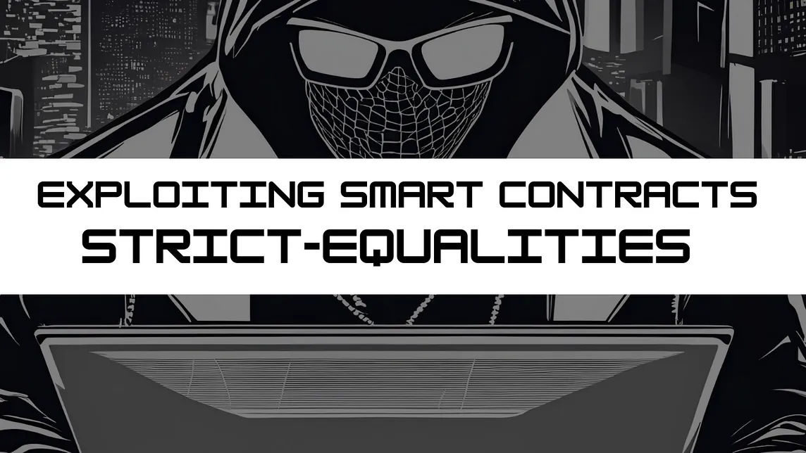 Exploiting Smart Contracts: Strict Equalities