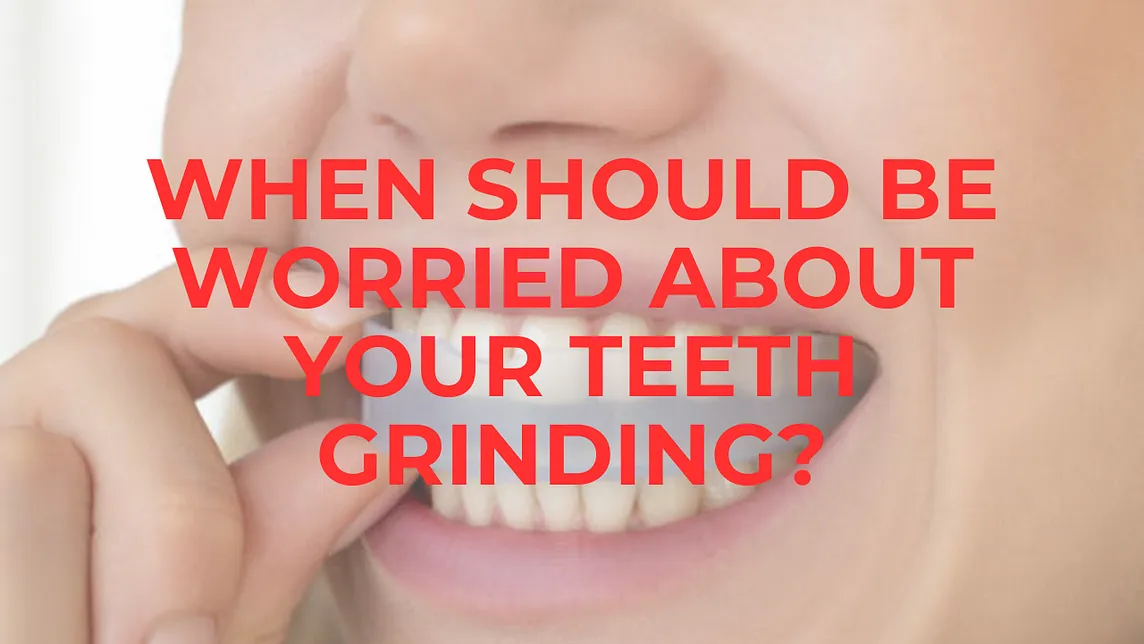 Psychology Of Bruxism: When You Should Be Worried About Your Teeth Grinding?